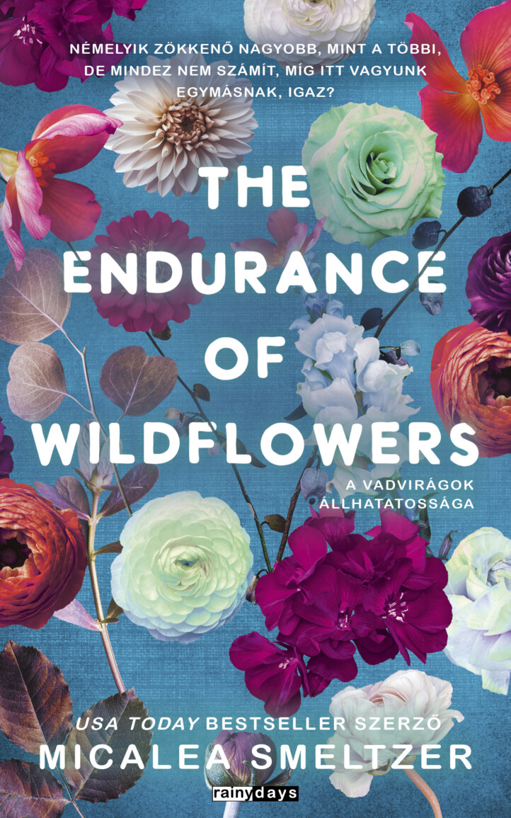 The Endurance Of Wildflowers - A Vadvirágok Állhatatossága