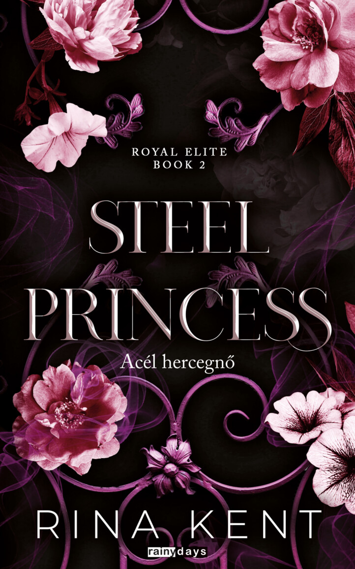 Steel Princess - Acél Hercegnő - Élnyomott- Royal Elite Book 2.