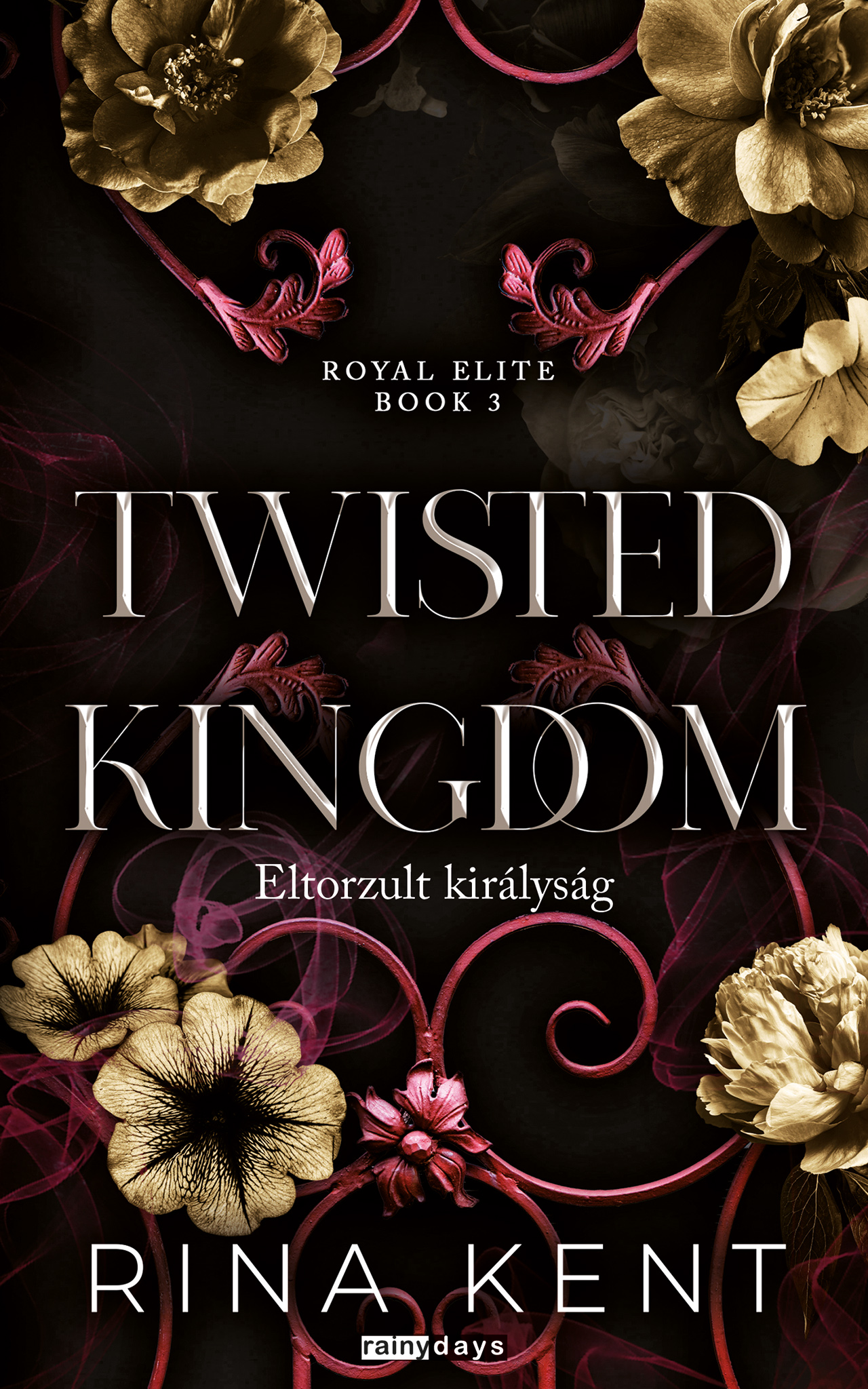 Twisted Kingdom - Eltorzult Királyság - Élnyomott- Royal Elite Book 3
