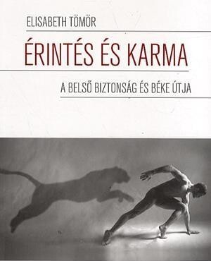 Érintés És Karma - A Belső Biztonság És Béke Útja