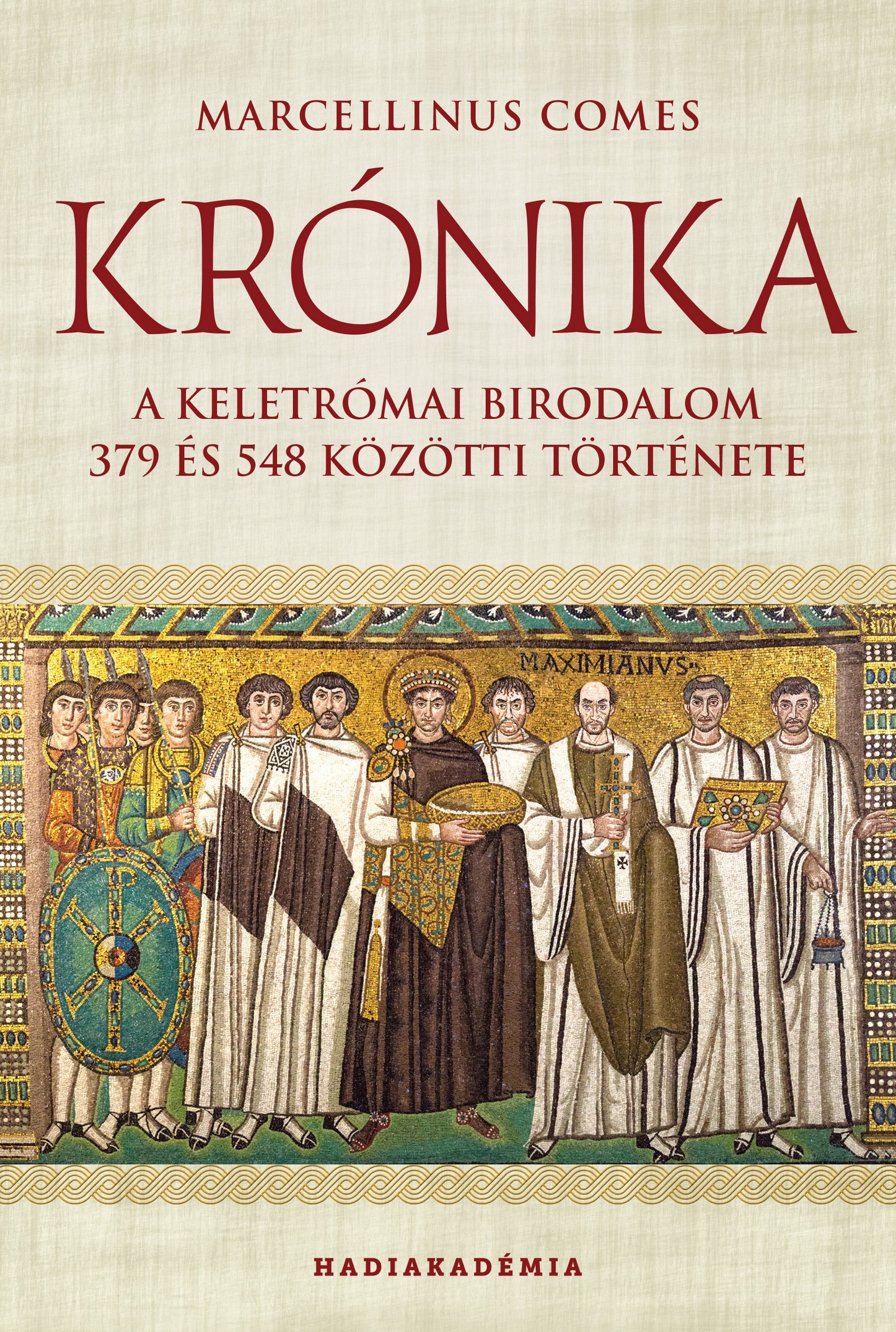 Krónika - A Keletrómai Birodalom 379 És 548 Közötti Története