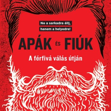 Apák És Fiúk - A Férfivá Válás Útján