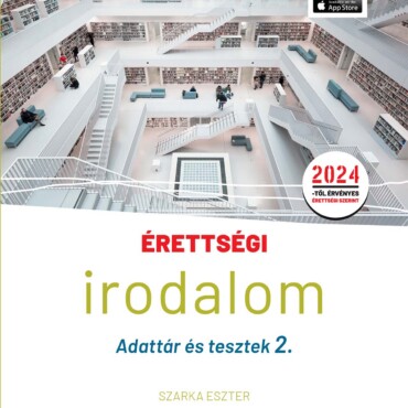 Érettségi - Irodalom - Adattár És Tesztek 2.