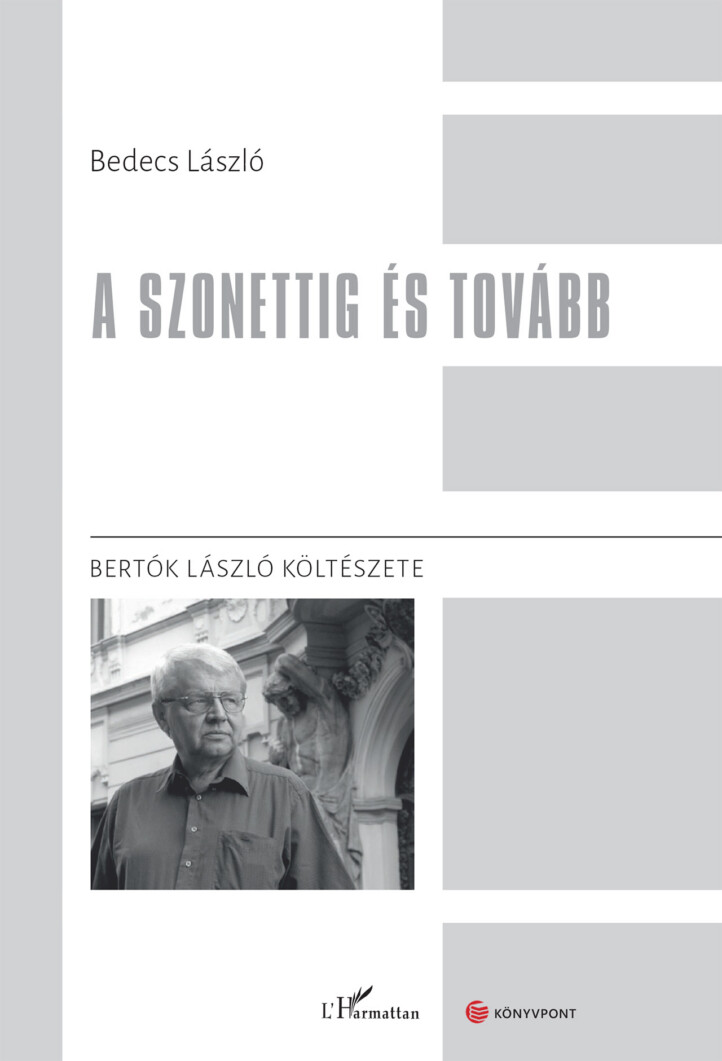 A Szonettig És Tovább - Bertók László Költészete