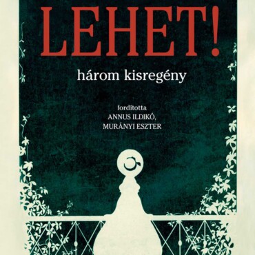 Lehet! - Három Kisregény