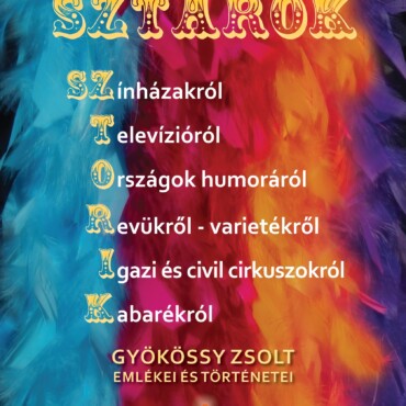 Sztárok-Sztorik - Gyökössy Zsolt Emlékei És Történetei