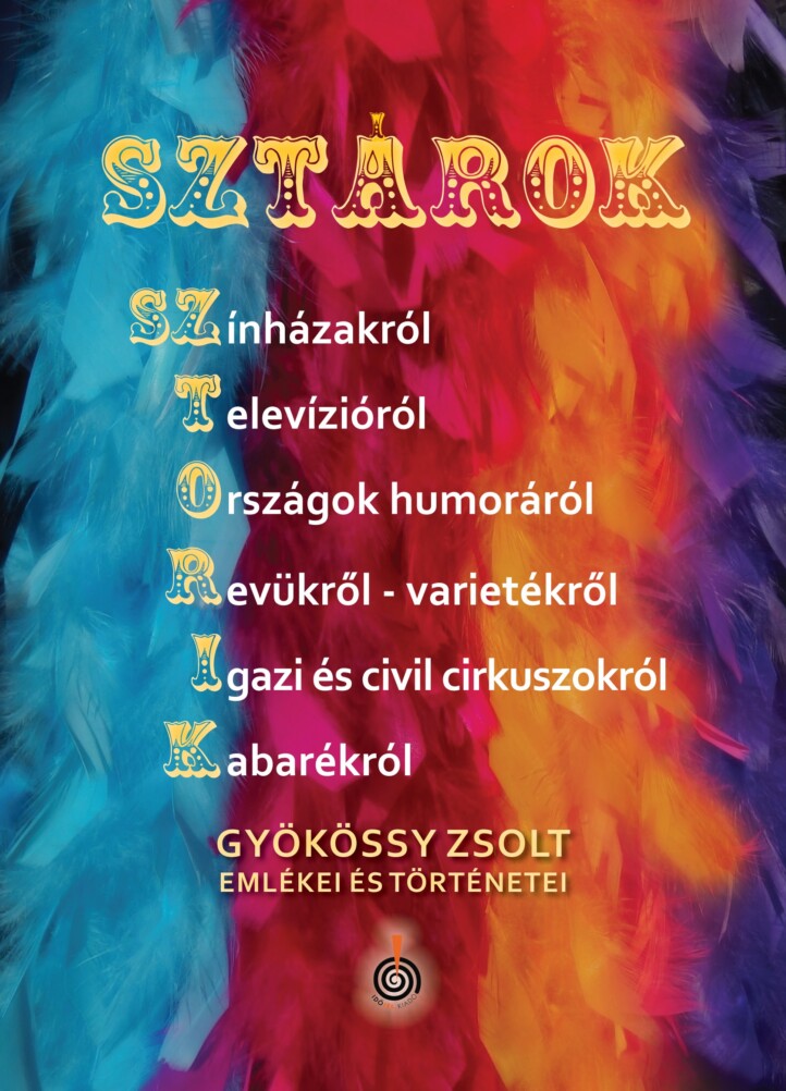 Sztárok-Sztorik - Gyökössy Zsolt Emlékei És Történetei
