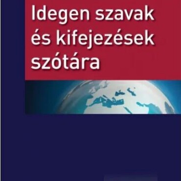 Idegen Szavak És Kifejezések Szótára