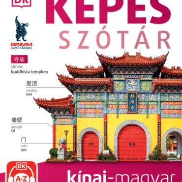 Képes Szótár  Kínai-Magyar - (Audio Alkalmazással)  2. Kiadás