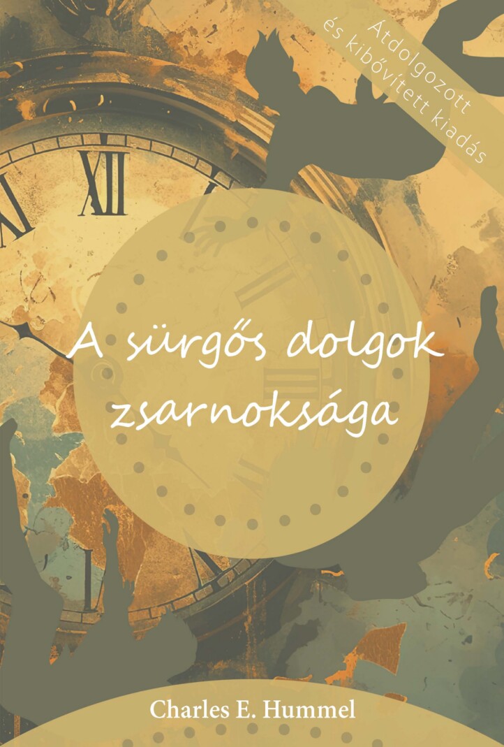 A Sürgős Dolgok Zsarnoksága