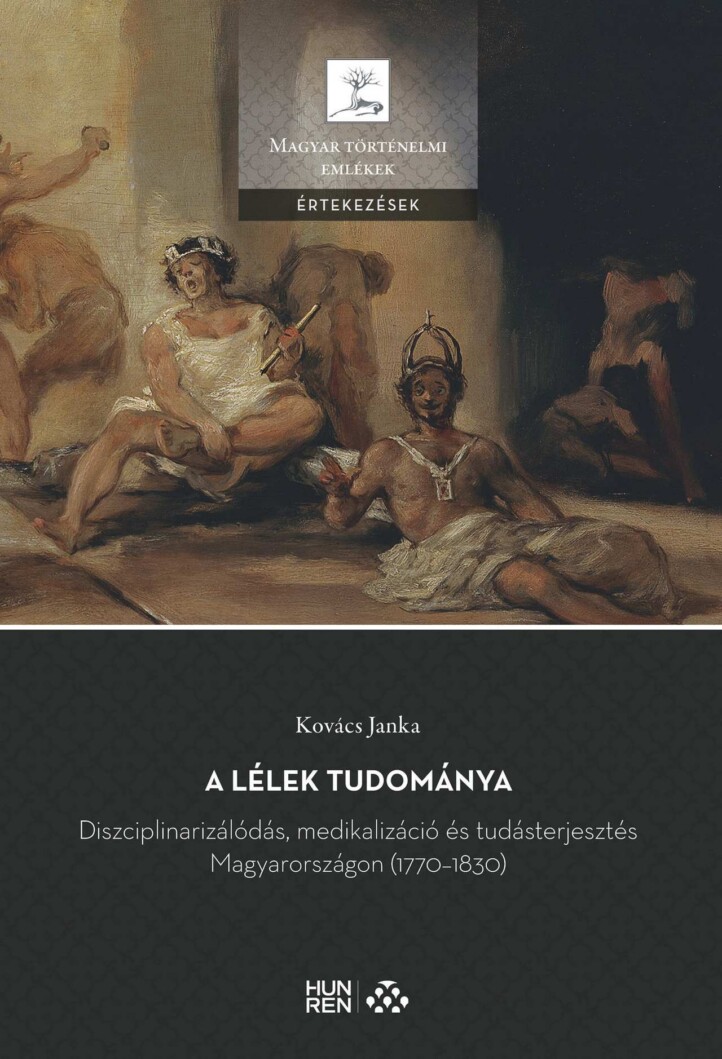 A Lélek Tudománya - Diszciplinarizálódás, Medikalizáció És Tudásterjesztés Magya