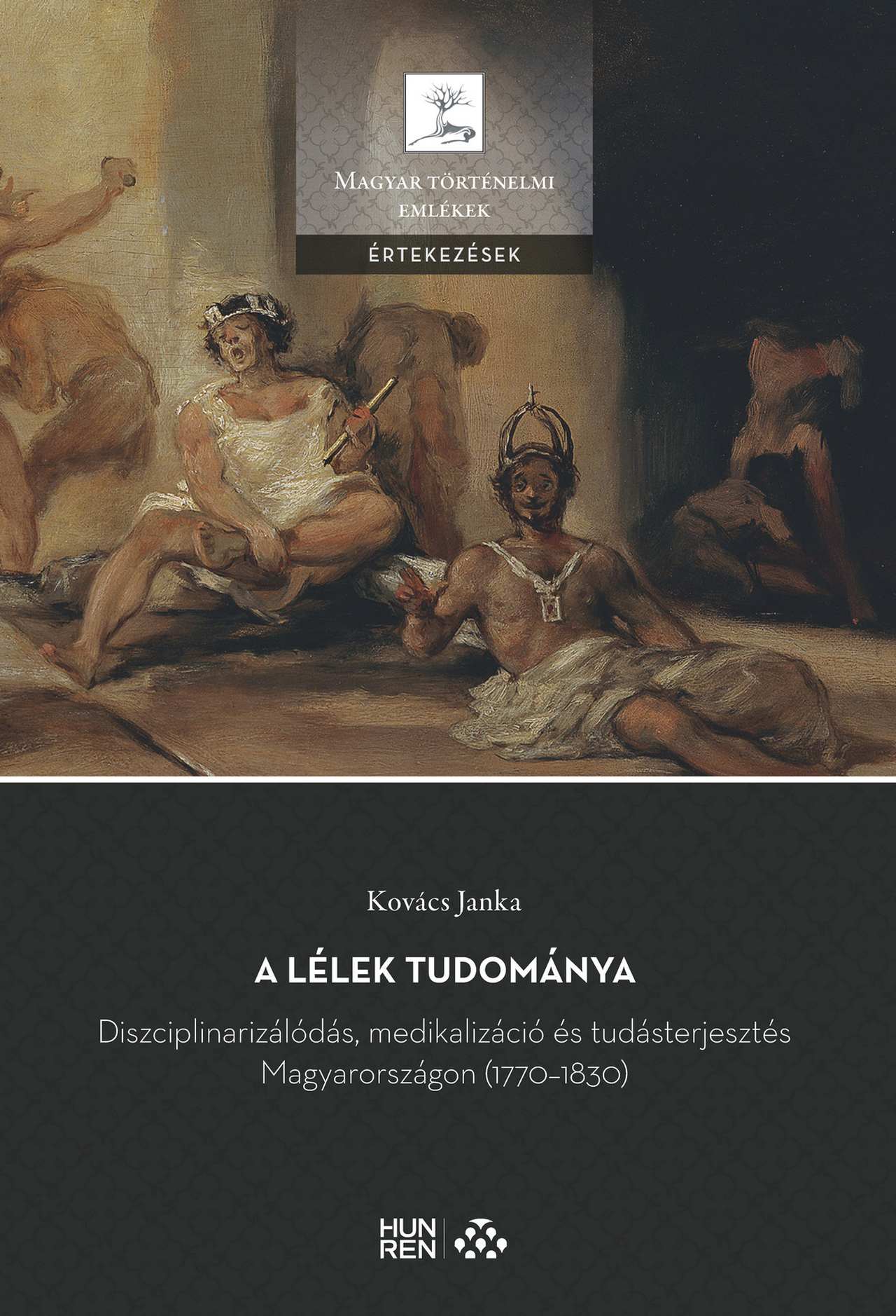 A Lélek Tudománya - Diszciplinarizálódás, Medikalizáció És Tudásterjesztés Magya