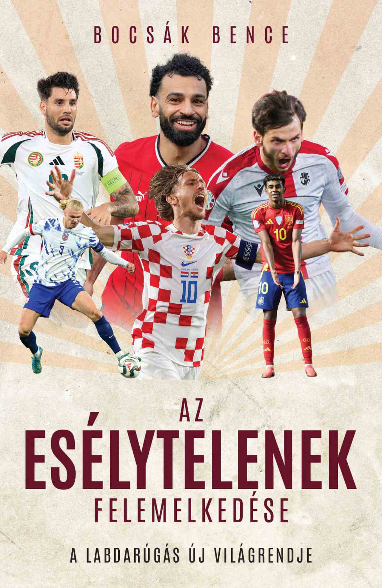 Az Esélytelenek Felemelkedése - A Labdarúgás Új Világrendje