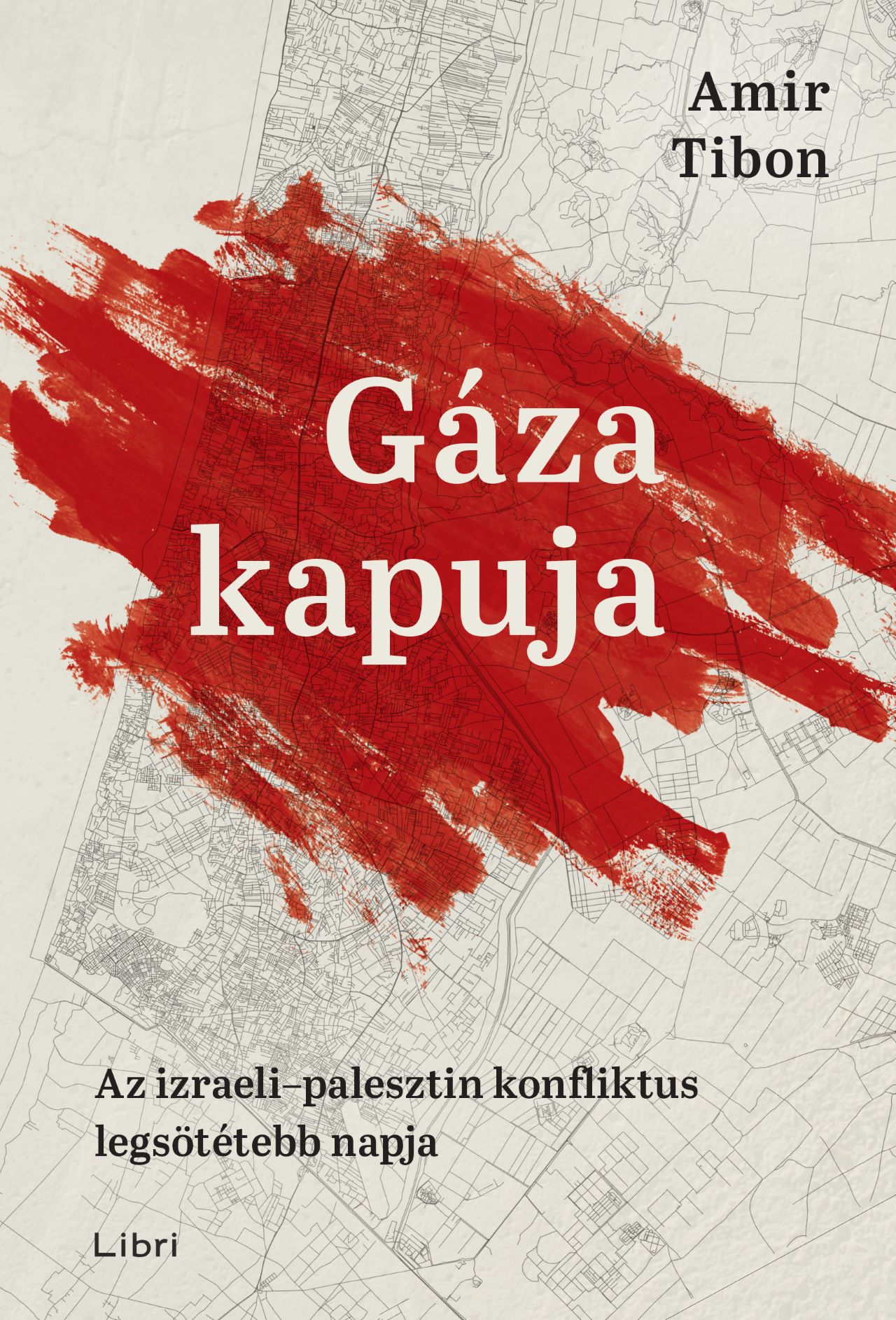 Gáza Kapuja - Az Izraeli-Palesztin Konfliktus Legsötétebb Napja