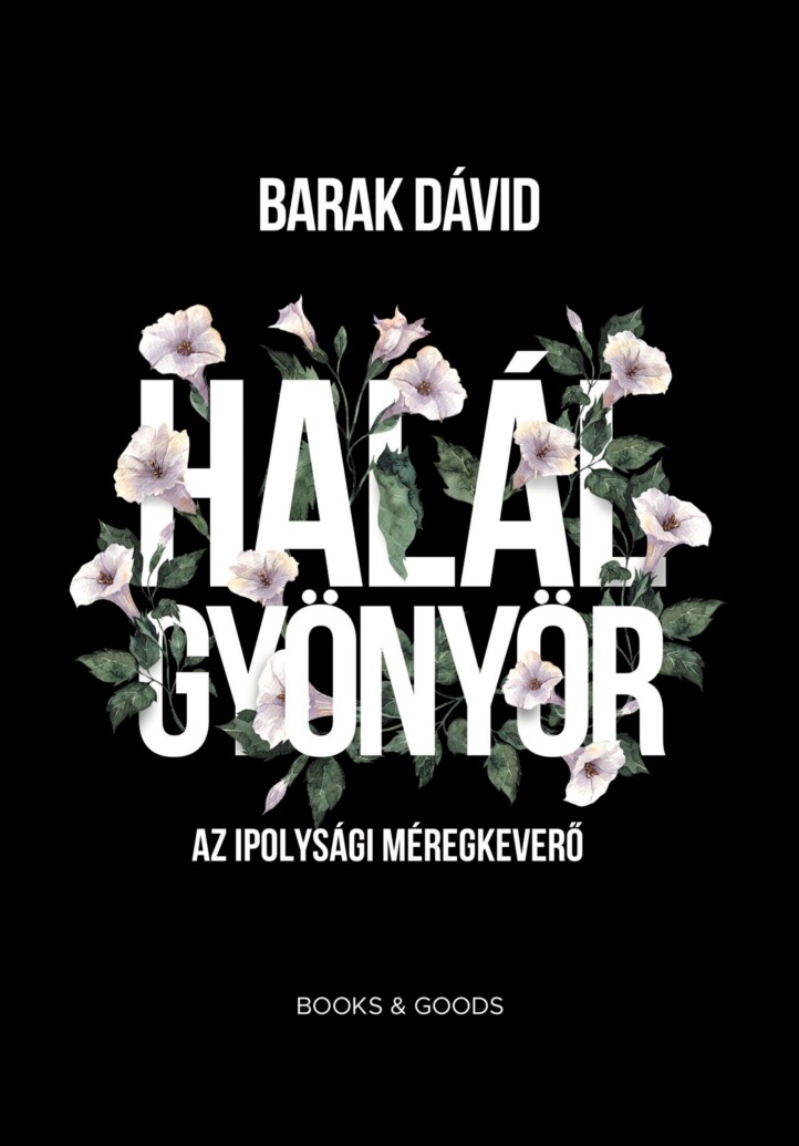 Halálgyönyör - Az Ipolysági Méregkeverő