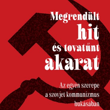 Megrendült Hit És Tovatűnt Akarat - Az Egyén Szerepe A Szojvet Kommunizmus ....