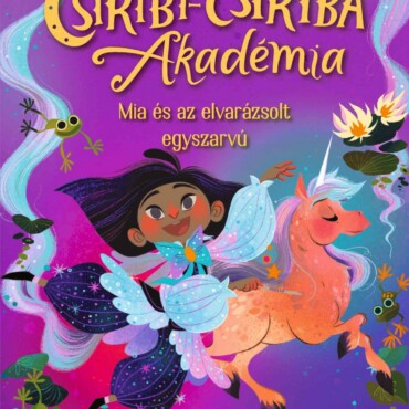 Disney - Csiribí-Csiribá Akadémia 2 - Mia És Az Elvarázsolt Egyszarvú