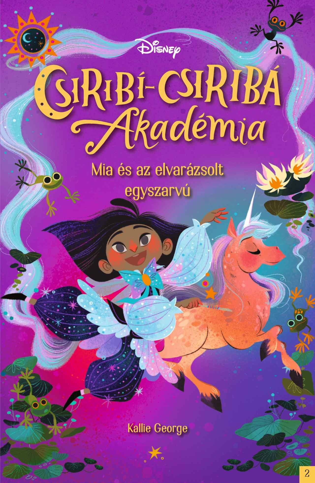 Disney - Csiribí-Csiribá Akadémia 2 - Mia És Az Elvarázsolt Egyszarvú