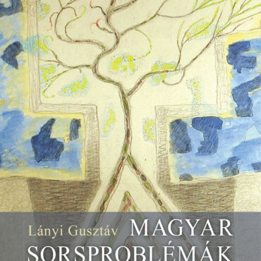 Magyar Sorsproblémák - Társadalom Lélektani Kor És Kórképek