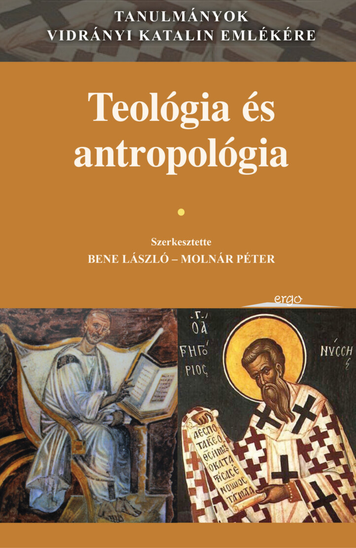 Teológia És Antropológia - Tanulmányok Vidrányi Katalin Emlékére