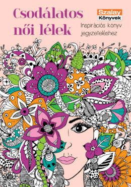 Csodálatos Női Lélek - Inspirációs Könyv Jegyzeteléshez