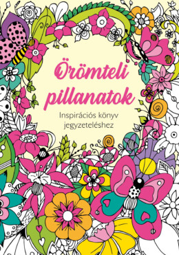 Örömteli Pillanatok - Inspirációs Könyv Jegyzeteléshez