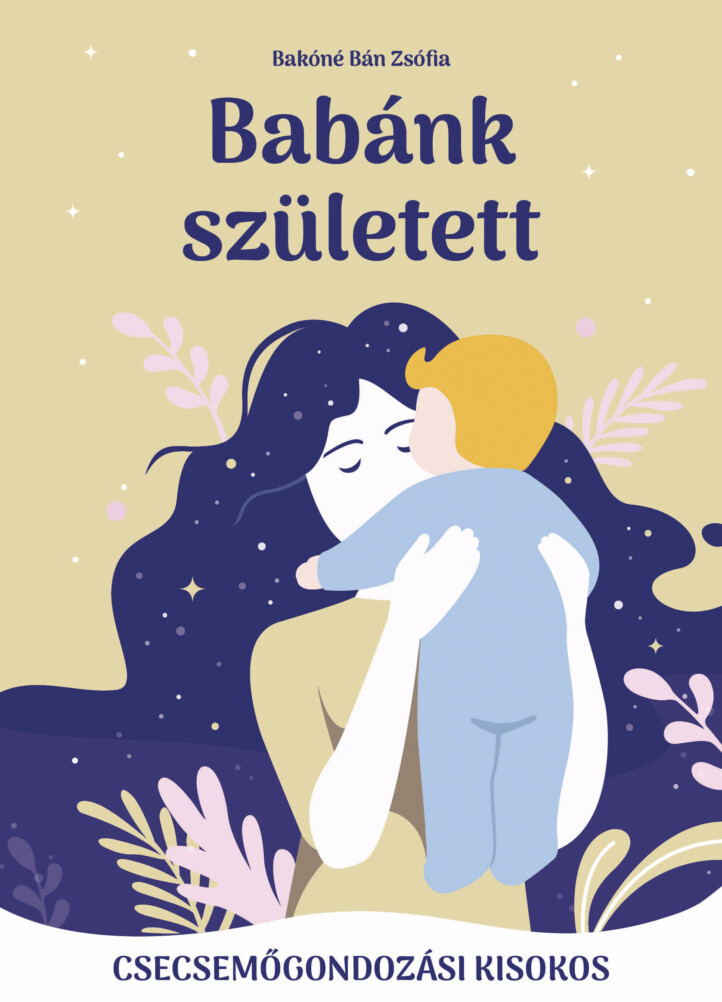 Babánk Született - Csecsemőgondozási Kisokos