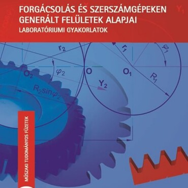 Forgácsolás És Szerszámgépeken Generált Felületek Alapjai