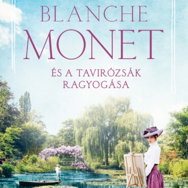 Blanche Monet És A Tavirózsák Ragyogása