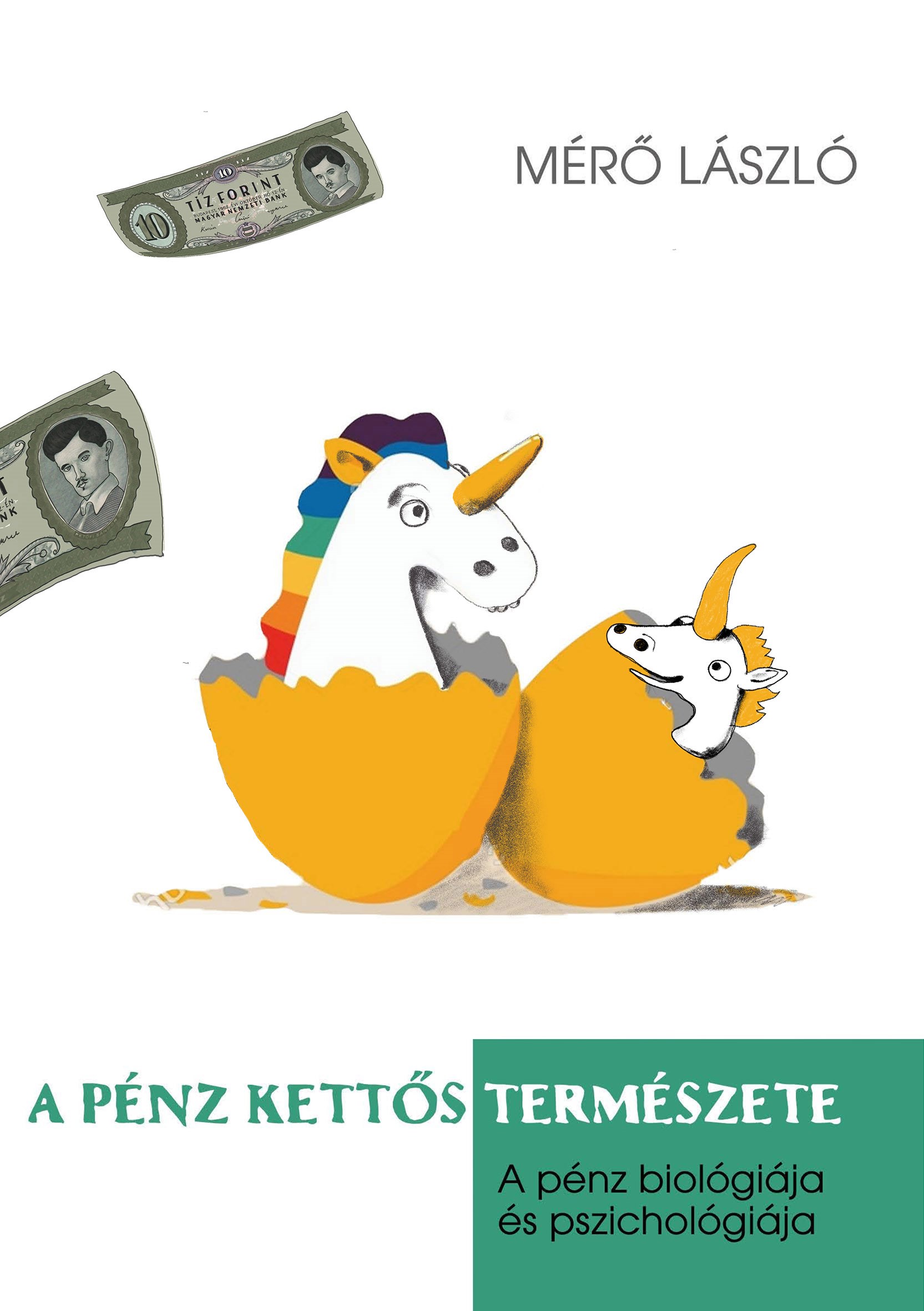 A Pénz Kettős Természete - A Pénz Pszichológiája És Biológiája