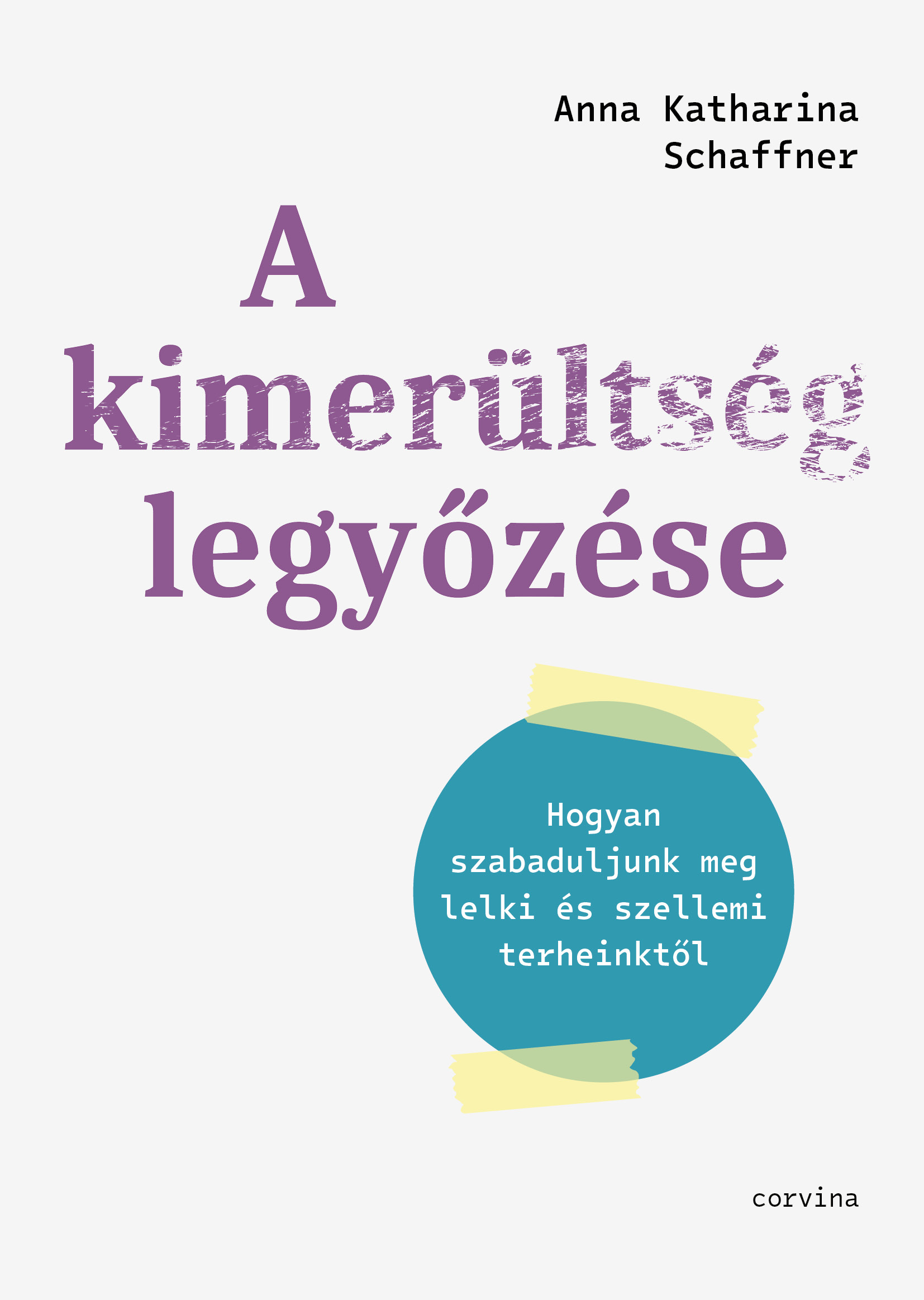 A Kimerültség Legyőzése - Hogyan Szabaduljunk Meg Lelki És Szellemi Terheinktől