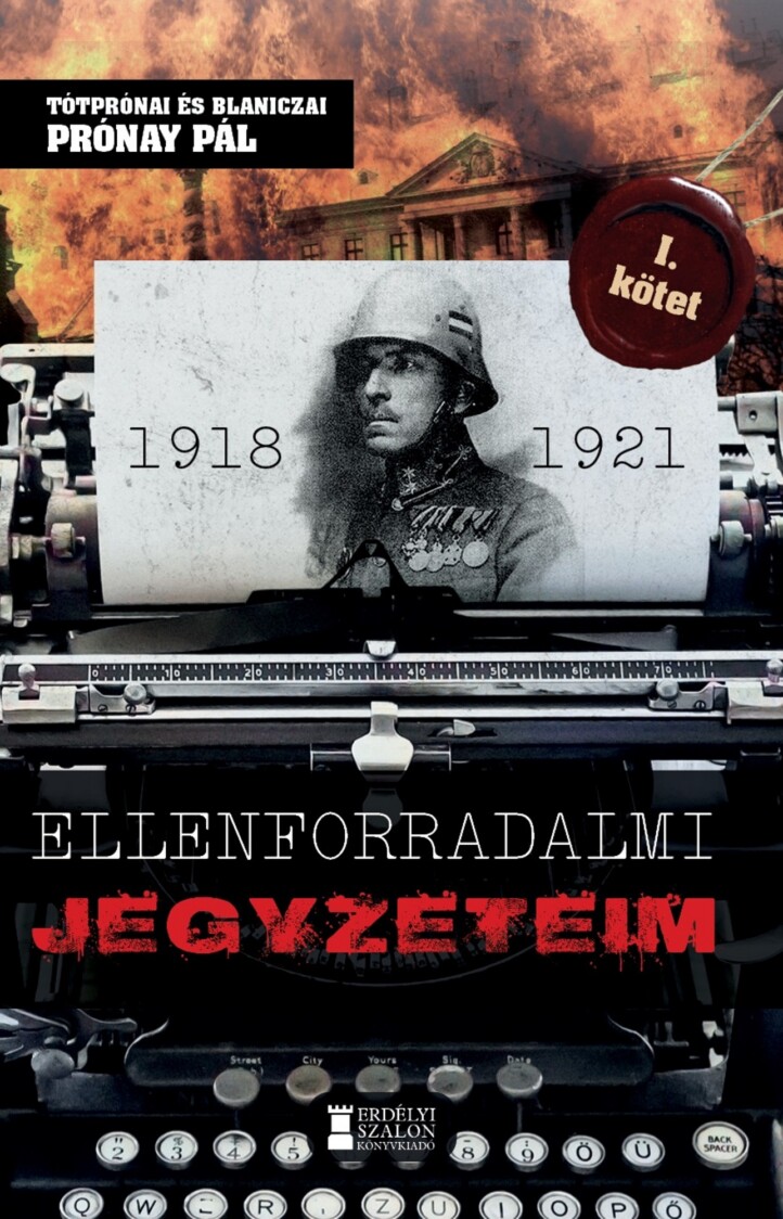 Ellenforradalmi Jegyzeteim 1918 - 1921 (1. Kötet)