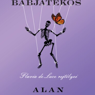 A Titokzatos Bábjátékos  - Flavia De Luce Rejtélyei  Új Kiadás