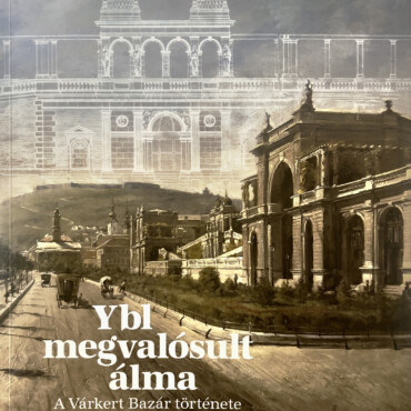 Ybl Megvalósult Álma -  A Várkert -Bazár Története