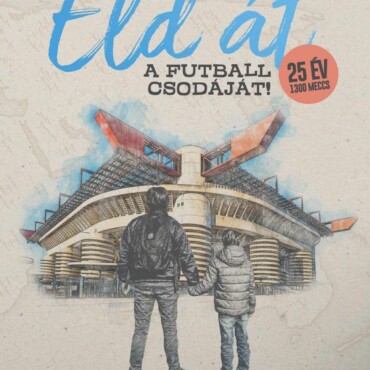 Éld Át A Futball Csodáját!