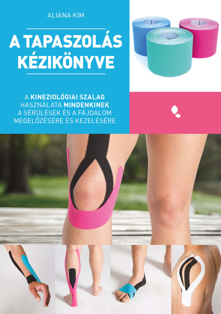 A Tapaszolás Kézikönyve - A Kineziológiai Szalag Használata Mindenkinek