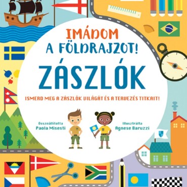 Zászlók - Imádom A Földrajzot!