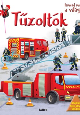 Tűzoltók - Ismerd Meg A Világot!