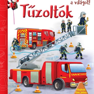 Tűzoltók - Ismerd Meg A Világot!