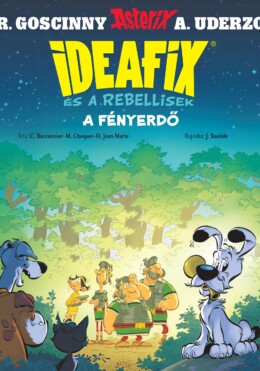 A Fényerdő - Ideafix És A Rebellisek 6.