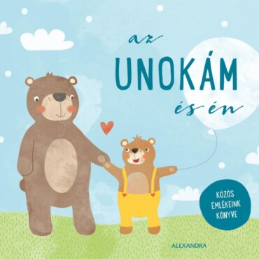 Az Unokám És Én - Közös Emlékeink Könyve