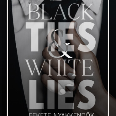 Black Ties & White Lies - Fekete Nyakkendők - Élfestett