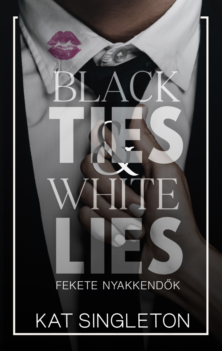Black Ties & White Lies - Fekete Nyakkendők - Élfestett
