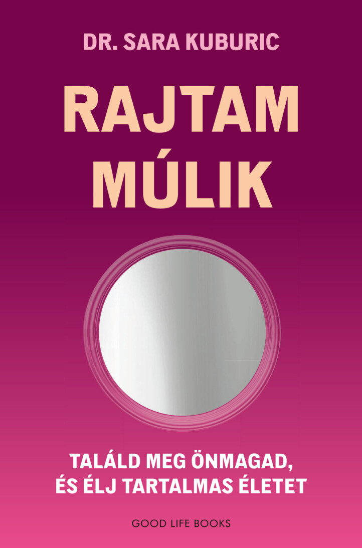 Rajtam Múlik - Találd Meg Önmagad, És Élj Tartalmas Életet