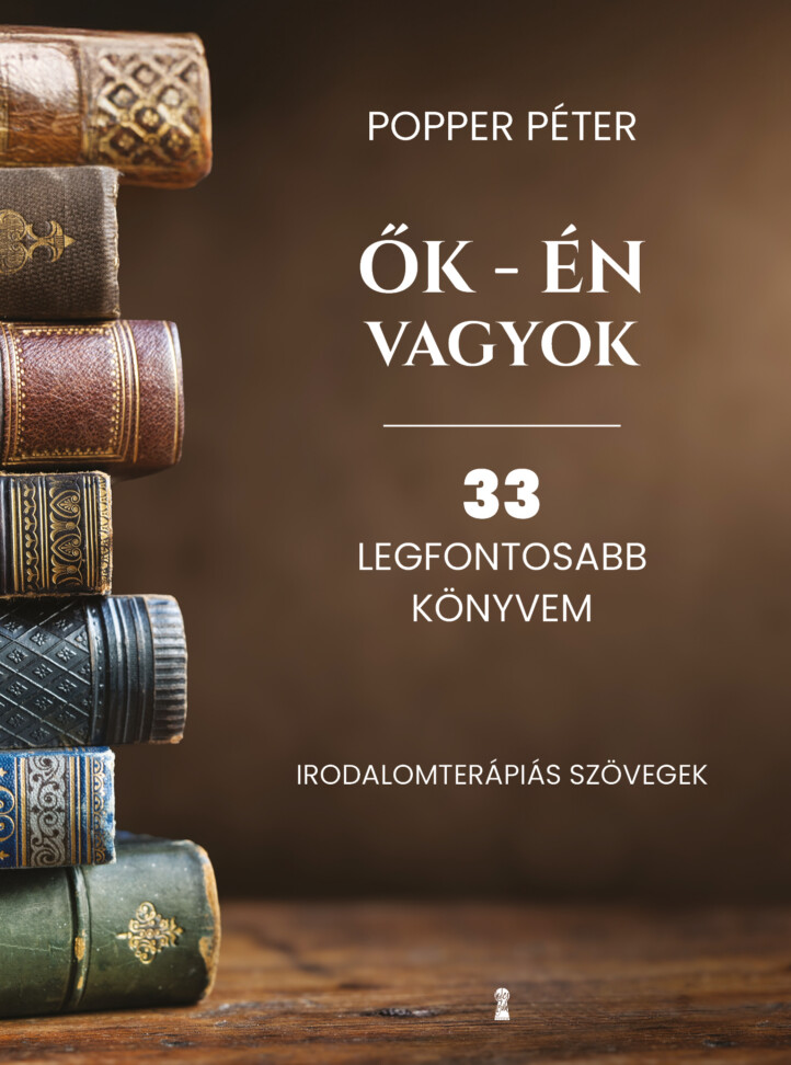 Ők - Én Vagyok - 33 Legfontosabb Könyvem (Irodalomterápiás Szövegek)