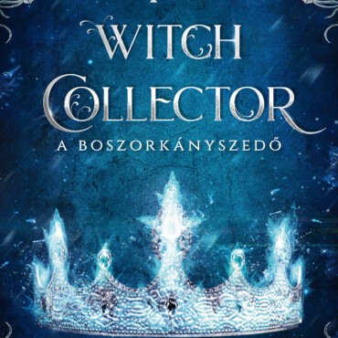 The Witch Collector  A Boszorkányszedő - A Boszorkányjáró 1.