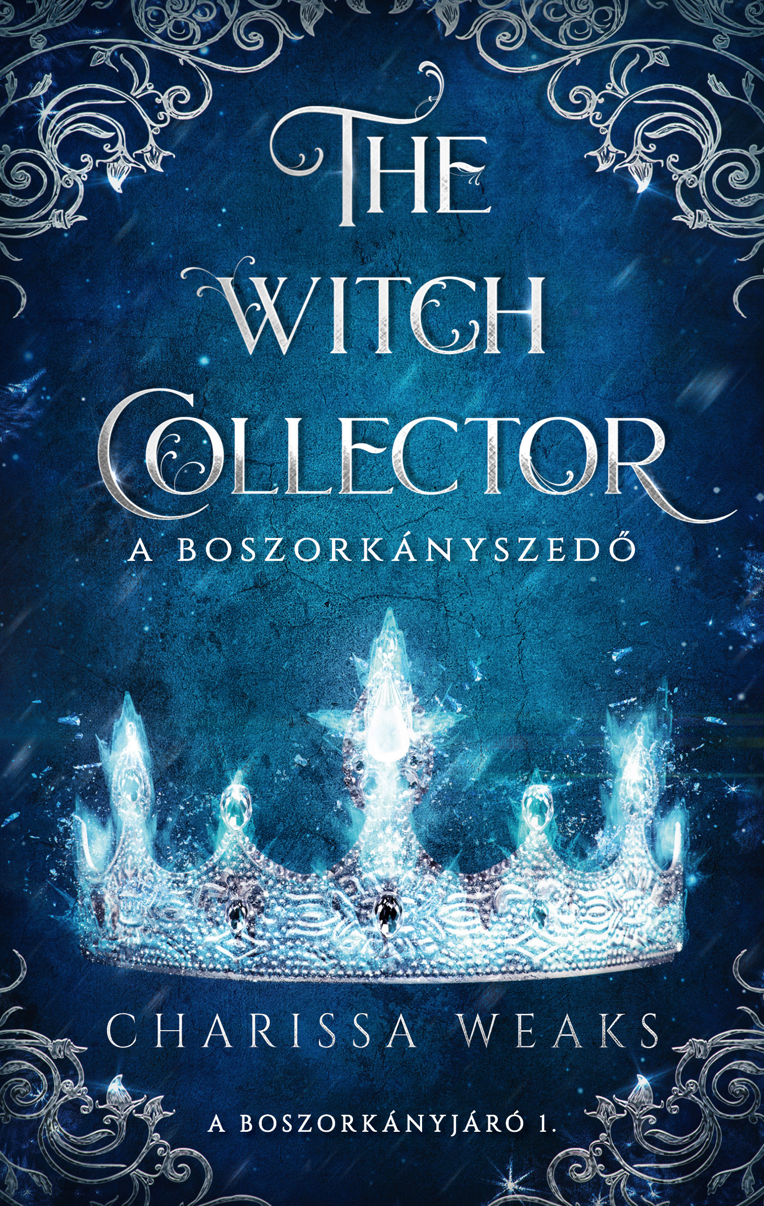 The Witch Collector A Boszorkányszedő - A Boszorkányjáró 1.
