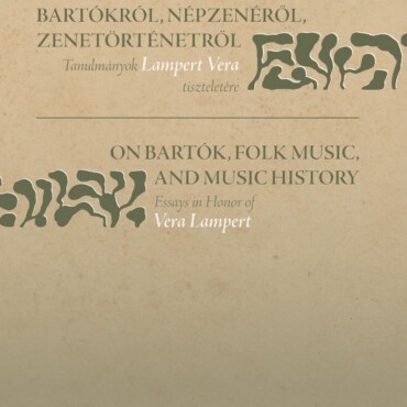 Bartókról, Népzenéről, Zenetörténetről - Tanulmányok Lampert Vera Tiszteletére /