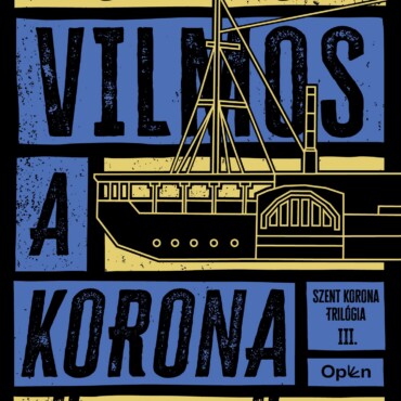 A Korona Ügynöke - Szent Korona Trilógia Iii.