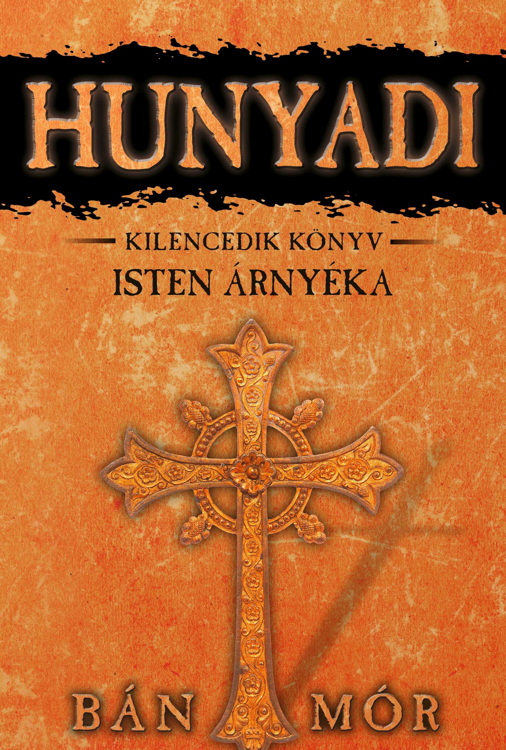 Isten Árnyéka - Hunyadi 9. Könyv
